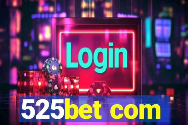 525bet com